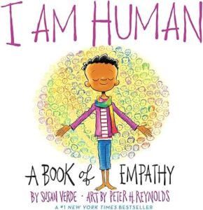 I Am Human: A Book of Empathy (I Am Books) Hardcover – Picture Book
