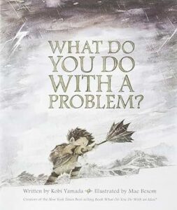 What Do You Do With a Problem? — New York Times best seller Hardcover – Picture Book,